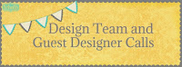 Design Team and Guest Designer Calls