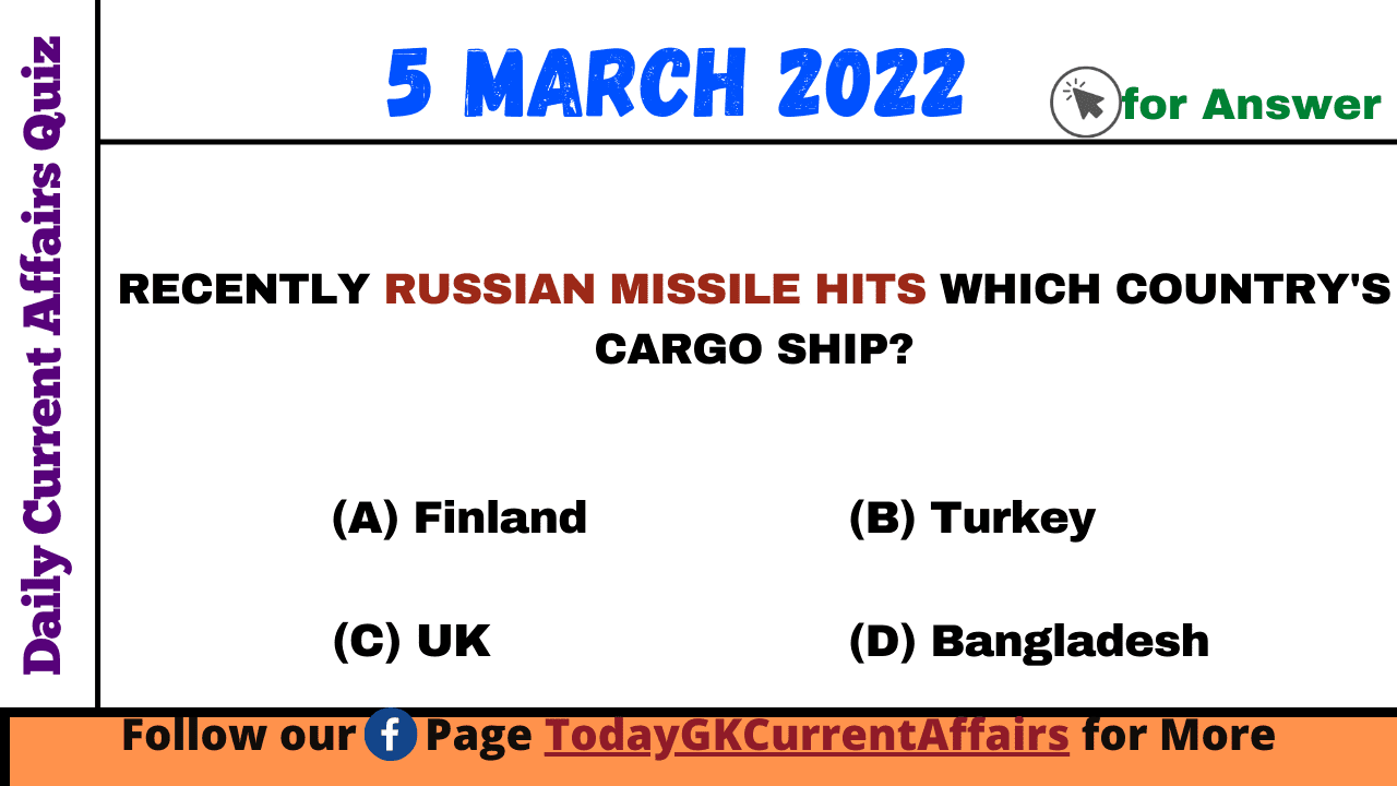 Today GK Current Affairs on 5th March 2022