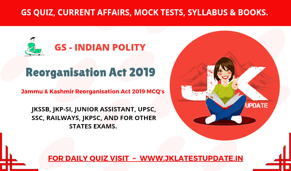 GK Quiz - Jammu and Kashmir Reorganisation Act 2019