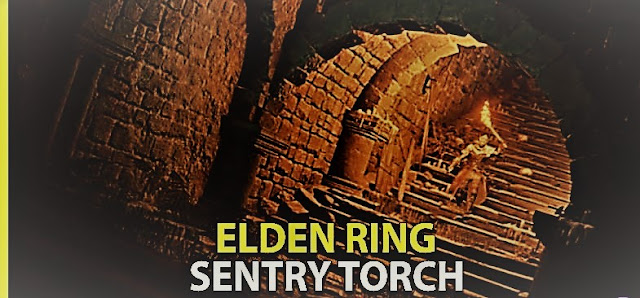 Elden Ring Sentry Torch - Location & How To Use It?