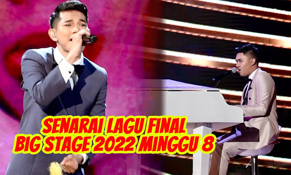 Senarai Lagu Big Stage 2022 Minggu 8 (Final)