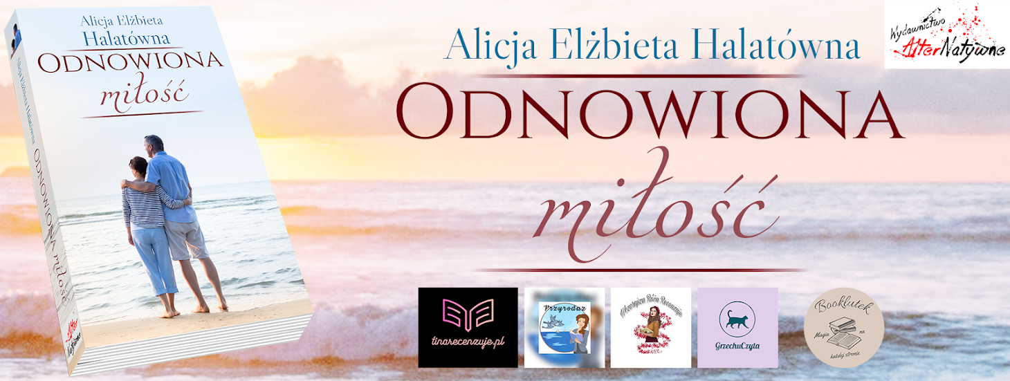 Odnowiona miłość – Alicja Elżbieta Halatówna – Oficjalna strona książki