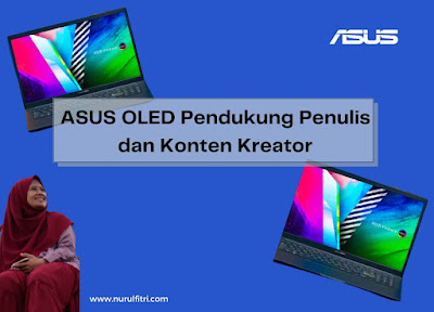 ASUS OLED Pendukung Aktivitas Penulis dan Konten Kreator