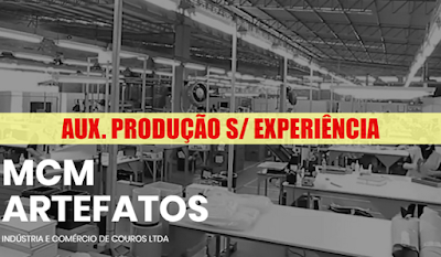 Vagas para Aux. Produção (sem exp.) e outras funções em NH