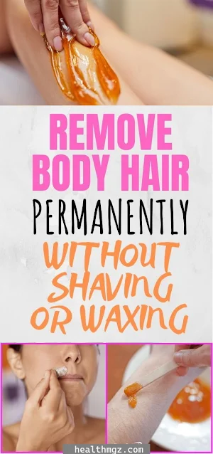 How To Remove Body Hair Permanently Without Waxing Or Shaving