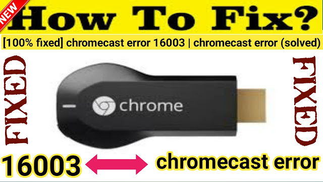 chromecast error 16003,chromecast error,   Why am I having trouble casting to Chromecast?,Why can't I cast on Paramount?,How do I resync my Chromecast?,Why are my apps not casting?,