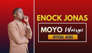 AUDIO | Enock Jonas – Moyo Wangu | Mp3 Download
