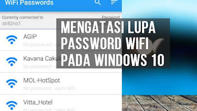 Mengatasi Lupa Password Wifi Pada Windows 10