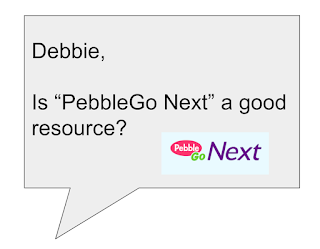 A Second Look at PebbleGo Next