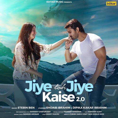 Jiye Toh Jiye Kaise 2.0 Lyrics – Stebin Ben