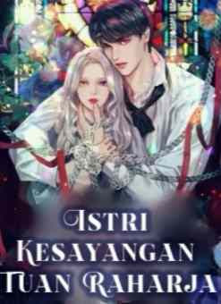 Novel Istri Kesayangan Tuan Raharja Full Episode