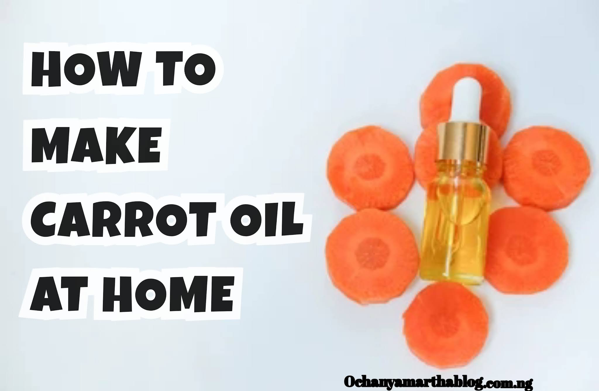 HOW TO MAKE CARROT OIL AT HOME