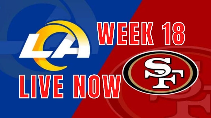 [NFL Live] Los Angeles Rams vs San Francisco 49ers | NFL Week 18 2022 Live Broadcast