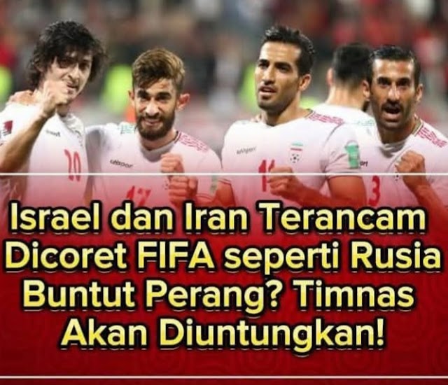 Perang Iran Vs Israel : Buka Peluang Besar Timnas  Indonesia Lolos Piala Dunia