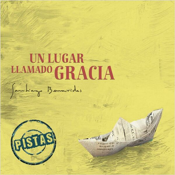 Santiago Benavides – Un Lugar Llamado Gracia (Pista) 2014