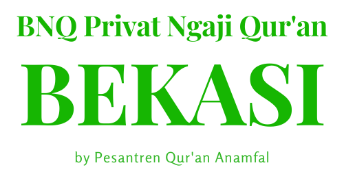 BNQ Privat Ngaji Quran Bekasi