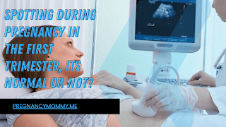 Spotting During Pregnancy in the First Trimester, Its Normal or Not