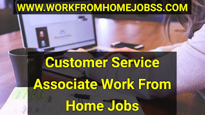 Customer Service Associate Work From Home Jobs