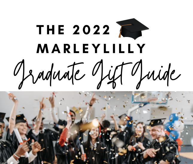 The 2022 Marleylilly Graduate Gift Guide