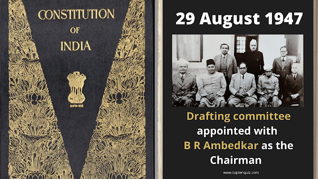 Timeline of Indian Constitution - Drafting committee appointed with B R Ambedkar as the Chairman