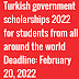 Turkish Scholarship 2022