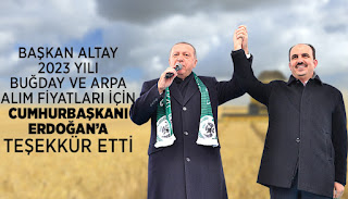 ​BAŞKAN ALTAY 2023 YILI BUĞDAY VE ARPA ALIM FİYATLARI İÇİN CUMHURBAŞKANI ERDOĞAN’A TEŞEKKÜR ETTİ