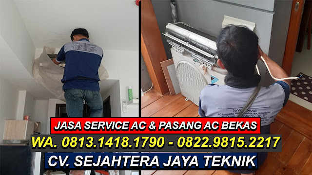 Jasa Service AC Terdekat di Jatirangga WA. 0822.9815.2217 - 0813.1418.1790 - 0877.4009.4705, Jatisampurna, Bekasi - CV. Sejahtera Teknik