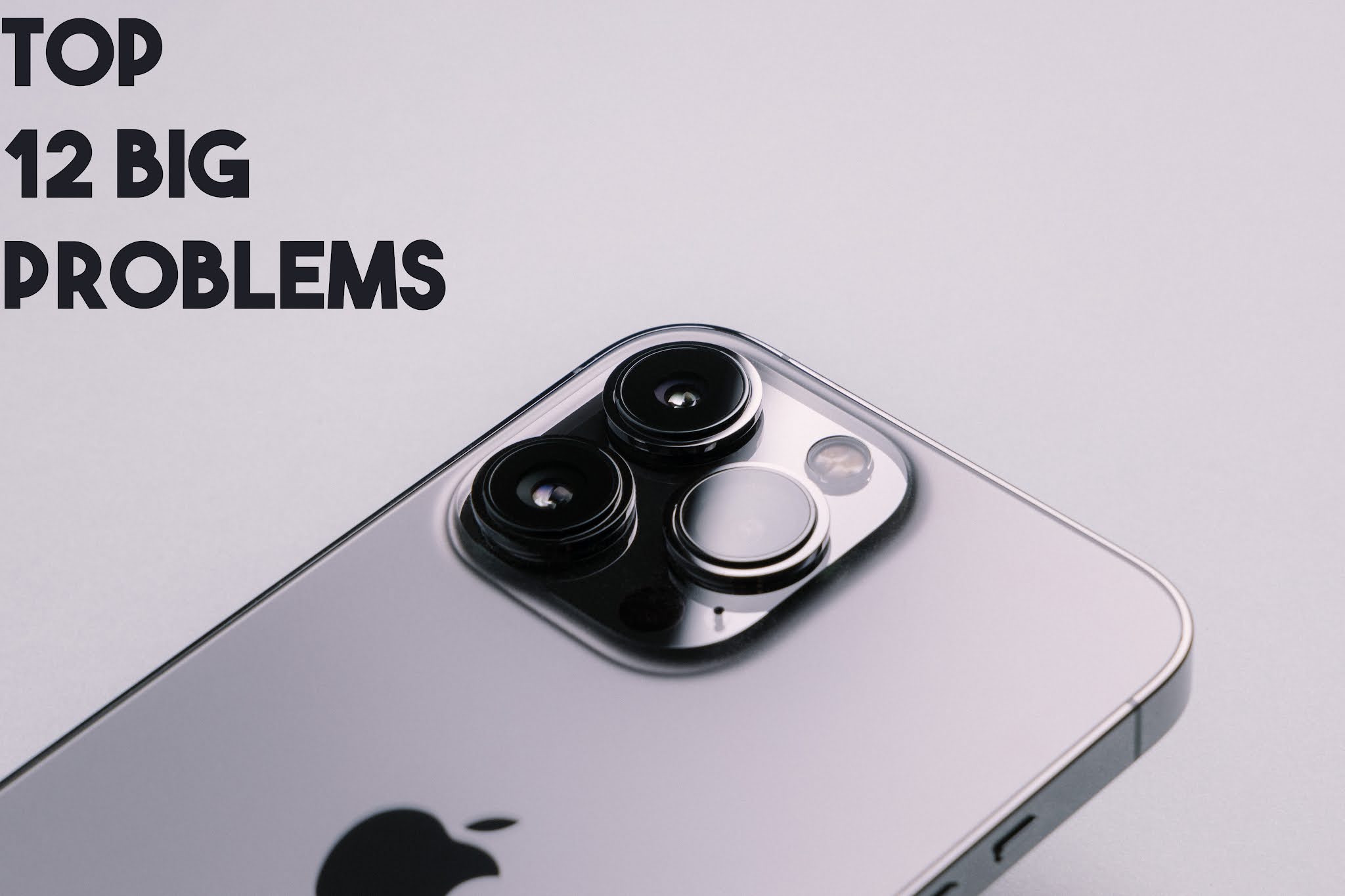 Top 12 Big Problems With The iPhone 13 Pro and Pro Max