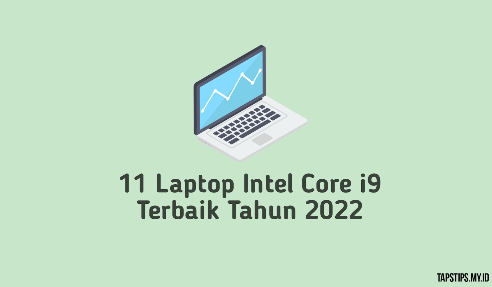 11 Laptop Intel Core i9 Terbaik Tahun 2022