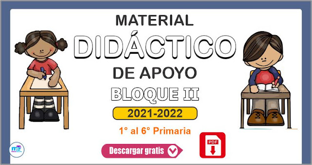 Cuadernillo Didáctico Segundo Bloque 1°, 2°, 3°, 4°, 5° 6° Grado Ciclo Escolar 2021-2022