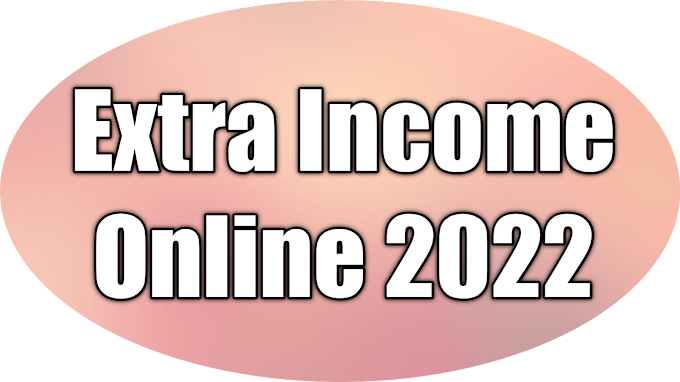 Extra Income Online 2022