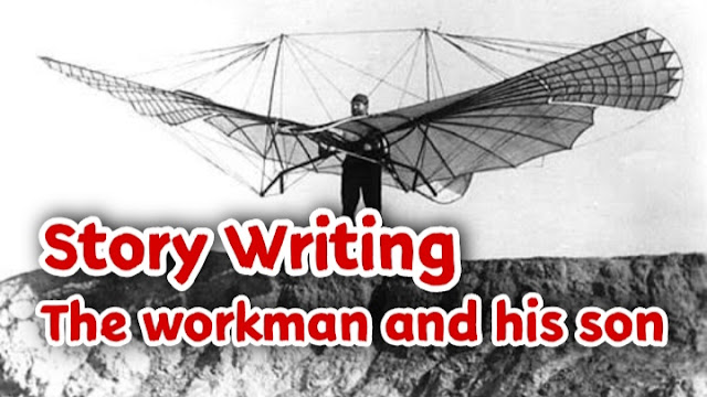 Story writing on The workman and his son