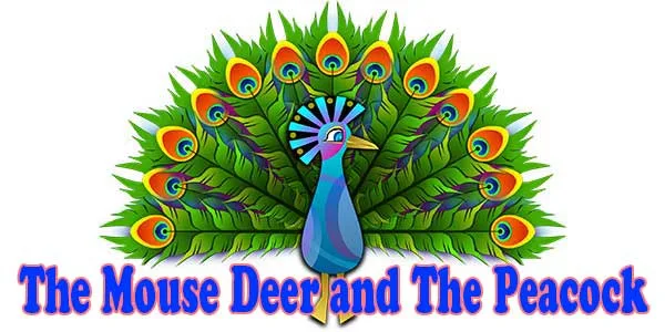 The Mouse Deer and The Peacock