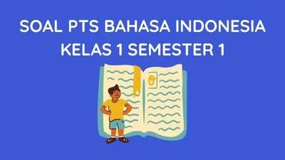 Soal PTS Bahasa Indonesia kelas 1 Semester 1 dan Kunci Jawaban