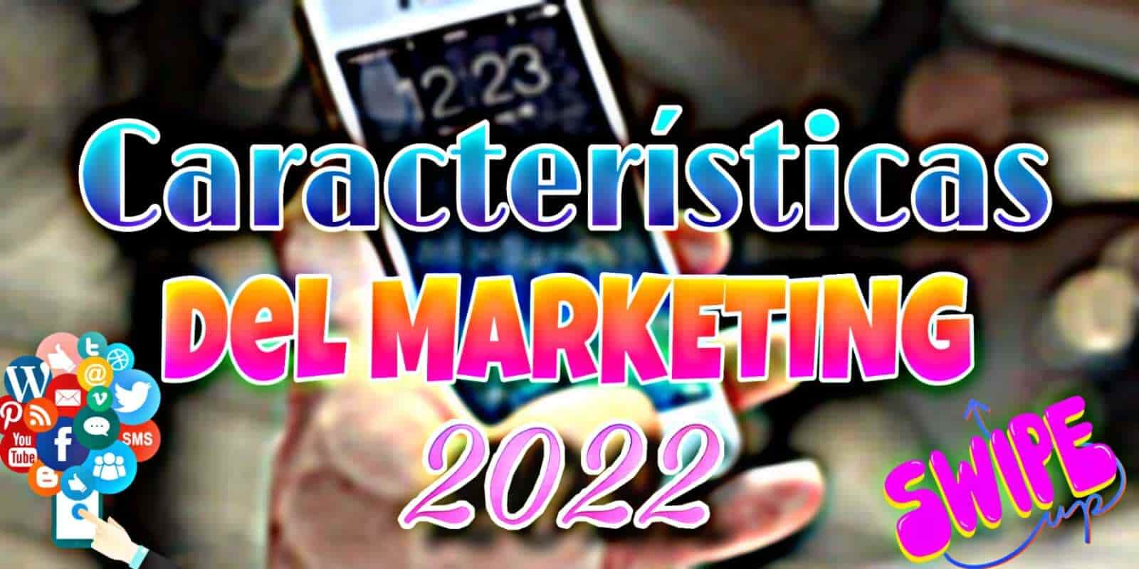 Características Del Marketing En 2022- maridroid.com