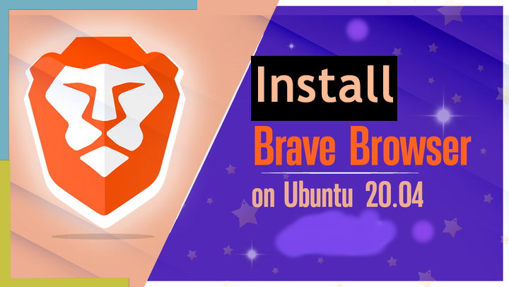 How to install Brave Browser on Ubuntu 20.04 LTS - vetechno