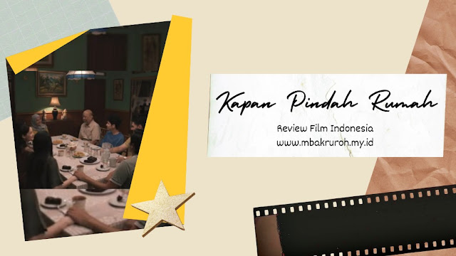 Review Film Indonesia Kapan Pindah Rumah