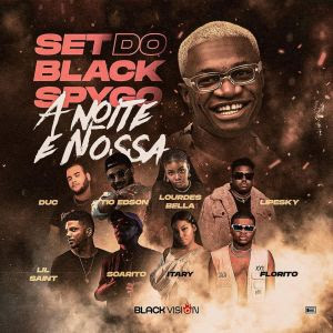 Dj Black Spygo, Duc, Tio Edson, Lourdes Bella, Lipesky, Lil Saint, Soarito, Itary & Florito – Noite é Nossa