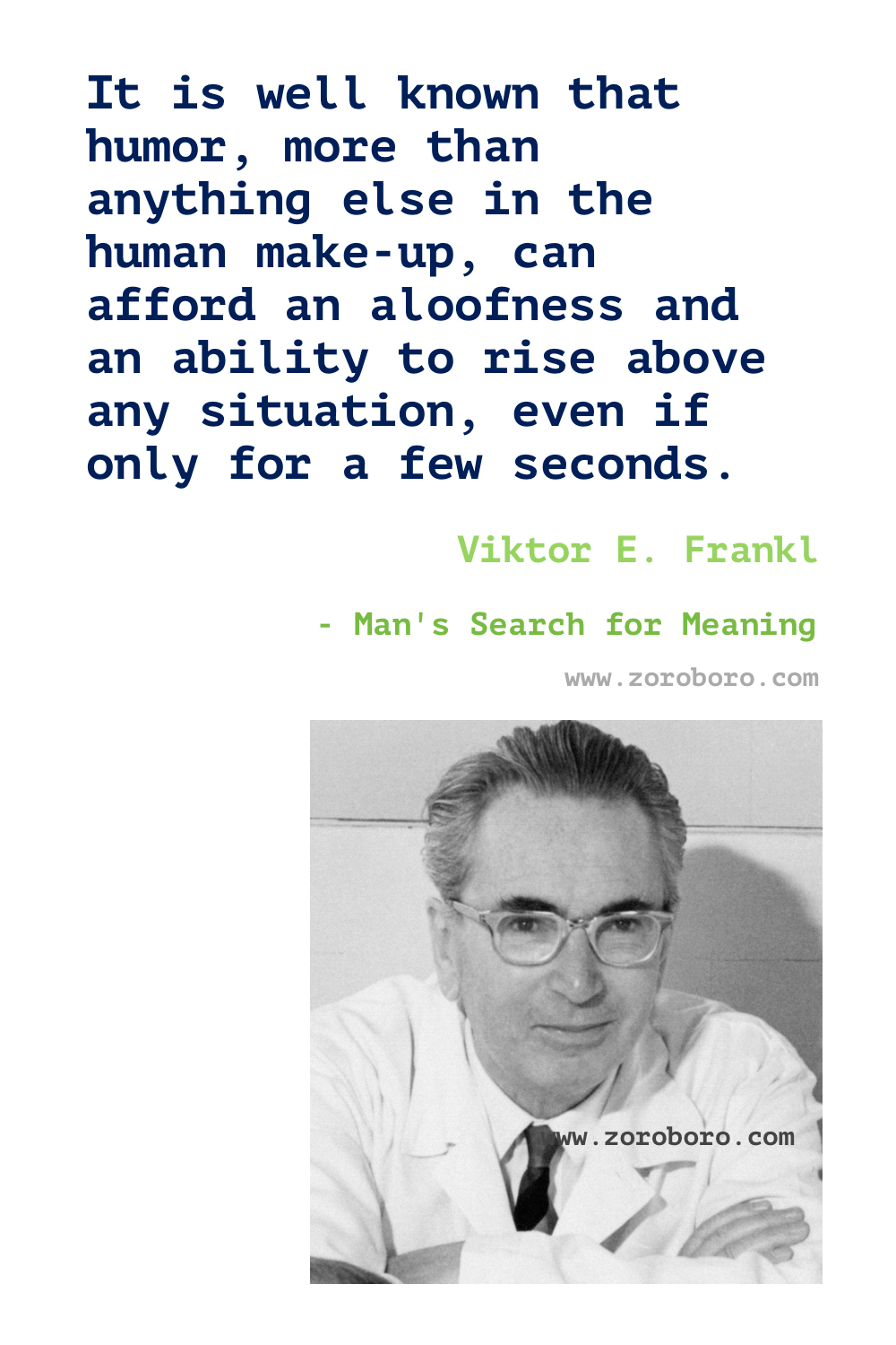 Viktor E. Frankl Quotes. Viktor E. Frankl Man's Search for Meaning Quotes. Viktor E. Frankl Books Quotes. Viktor E. Frankl Inspirational Quotes. Viktor E. Frankl