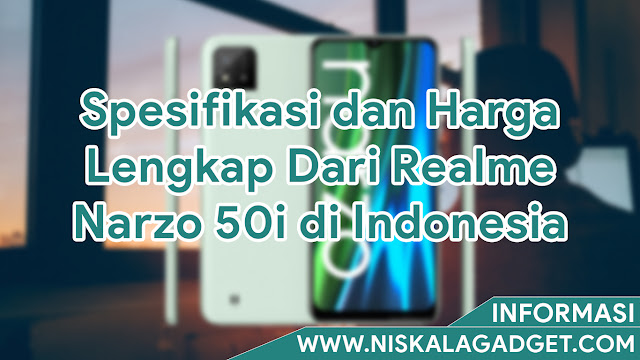 Spesifikasi dan Harga Lengkap Dari Realme Narzo 50i di Indonesia