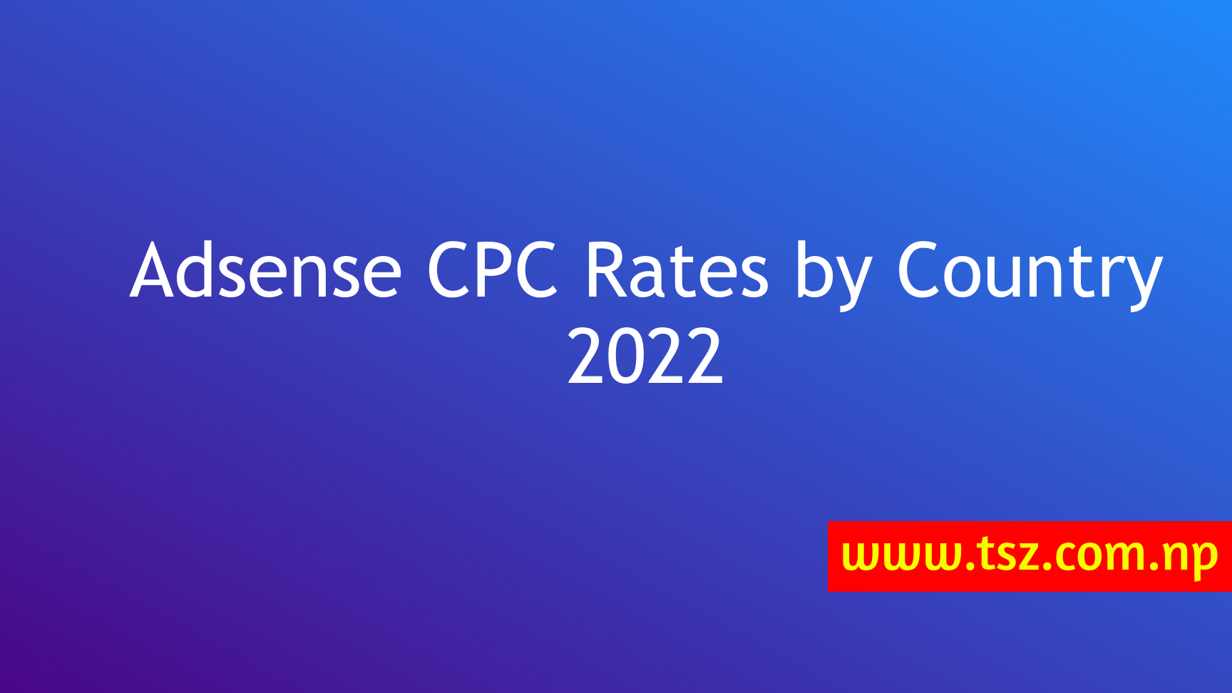 Adsense CPC Rates by Country