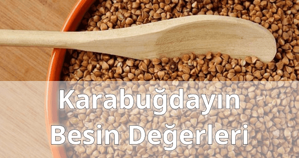 Karabuğdayın Besin Değerleri