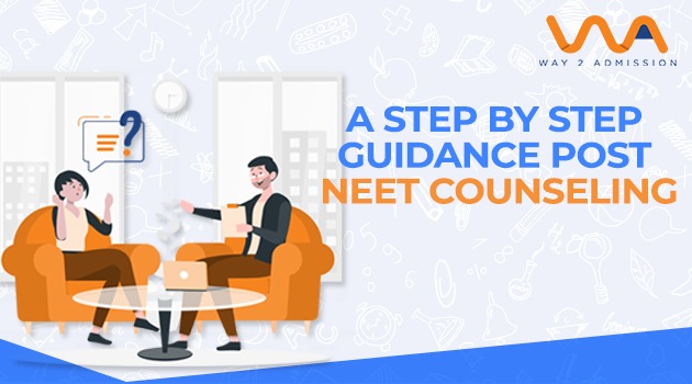 Step by Step Guidance Post NEET Counseling