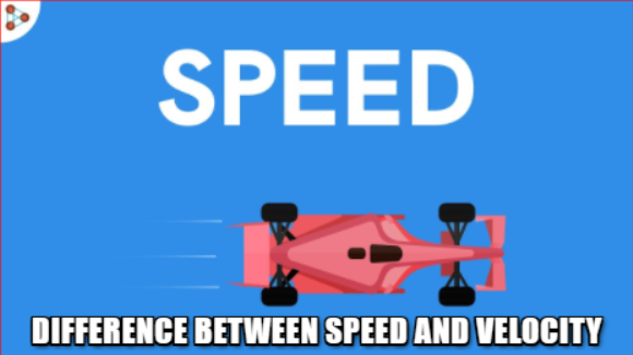 Difference Between Speed and Velocity