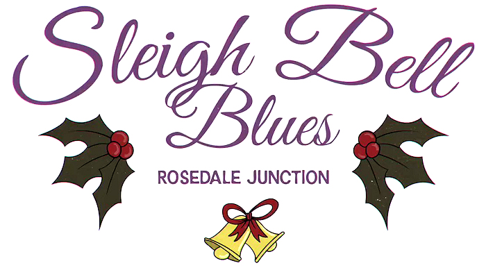 "Sleigh Bell Blues" · Rosedale Junction