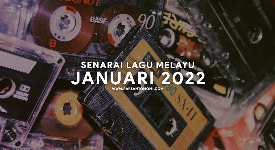 Senarai Lagu Melayu Januari 2022