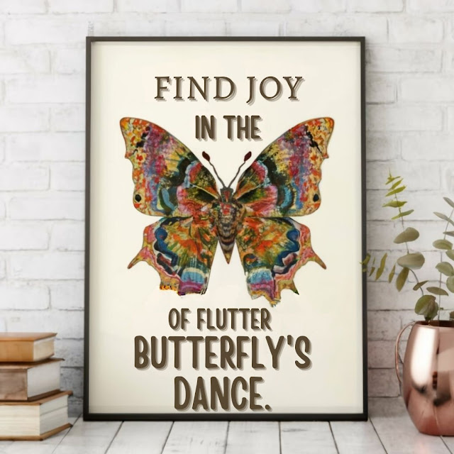 Find joy in the flutter of a butterfly’s dance.