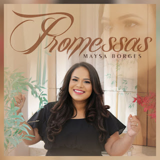 Baixar Música Gospel Promessas - Maysa Borges Mp3