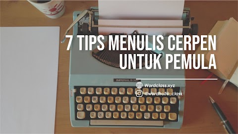 7 Tips Menulis Cerpen Untuk Pemula