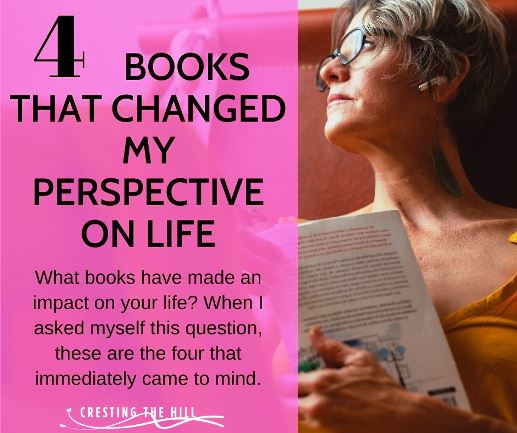 What books have made an impact on your life? When I asked myself this question, these are the four that immediately came to mind.